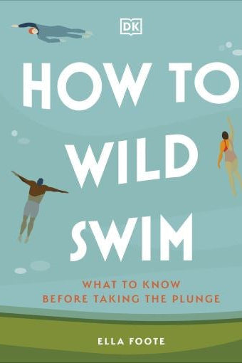 How To Wild Swim